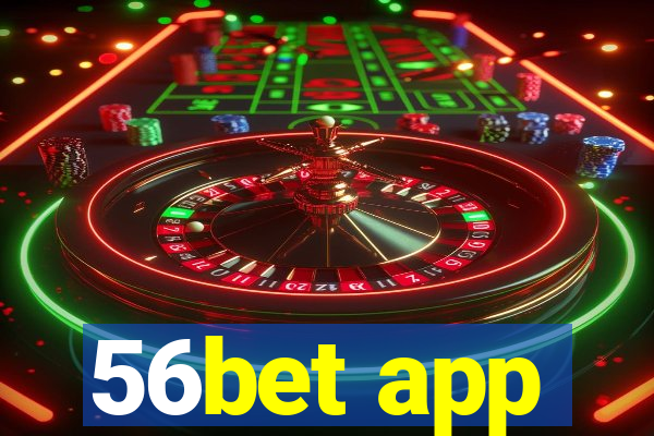 56bet app